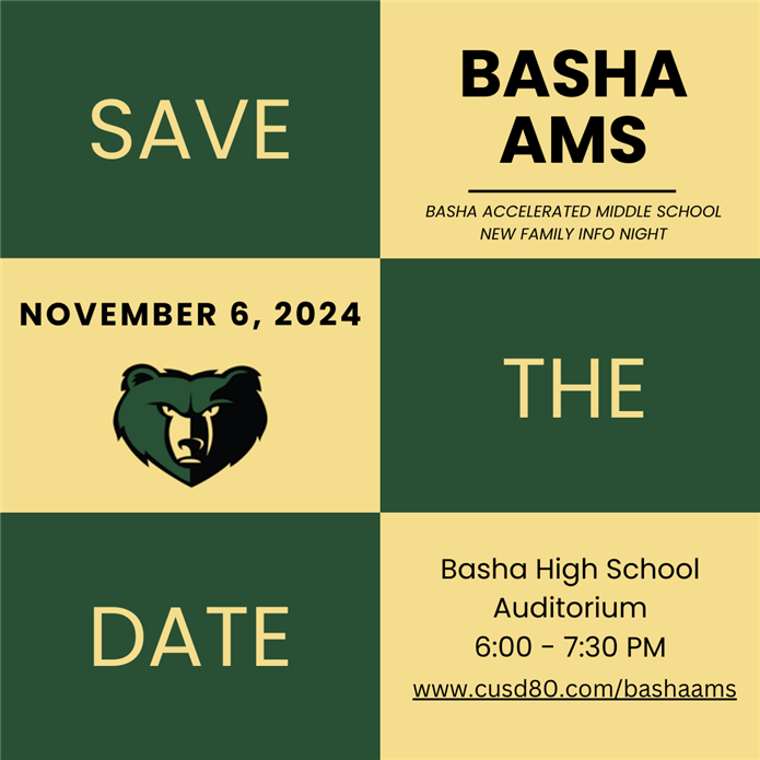 Basha AMS Info Night Save the Date November 6, 2024 6:00 - 7:30 in the Basha Auditorium